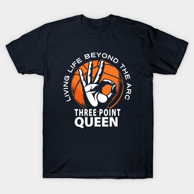 Three-Point QUEEN Shooter Women's Basketball Beyond the Arc 3 Pointer T-Shirt by TeeCreations
